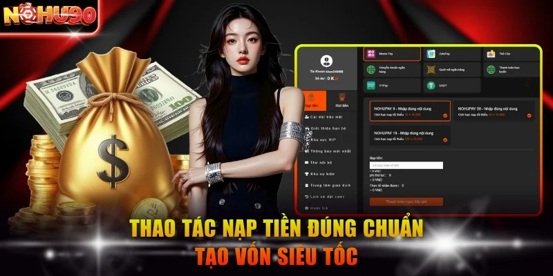 Thao tác nạp tiền đúng chuẩn tạo vốn siêu tốc